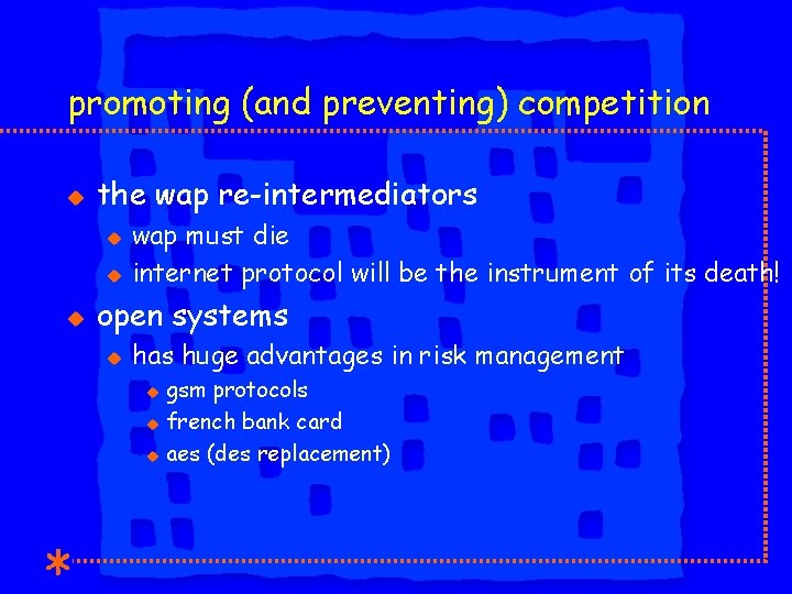 promoting (and preventing) competition u the wap re-intermediators u u u wap must die