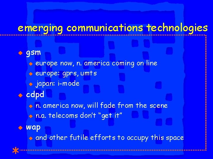 emerging communications technologies u gsm u u cdpd u u u europe now, n.