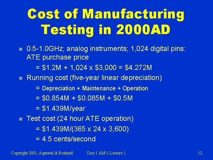 Cost of Manufacturing Testing in 2000 AD n n n 0. 5 -1. 0