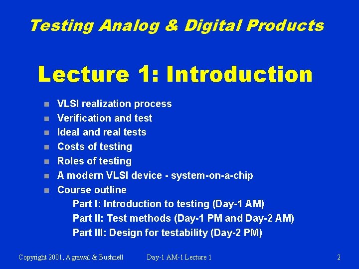 Testing Analog & Digital Products Lecture 1: Introduction n n n VLSI realization process