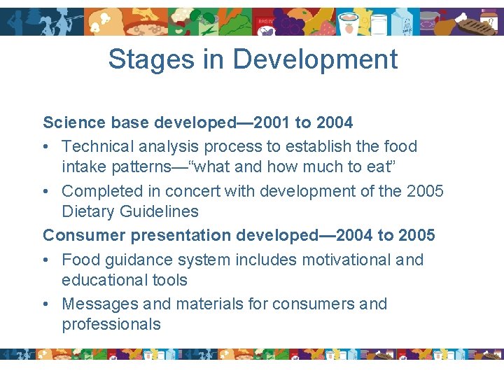 Stages in Development Science base developed— 2001 to 2004 • Technical analysis process to