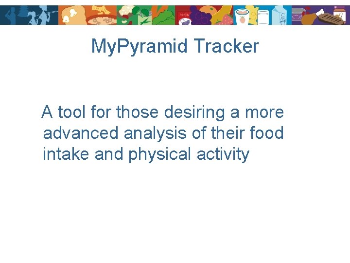 My. Pyramid Tracker A tool for those desiring a more advanced analysis of their