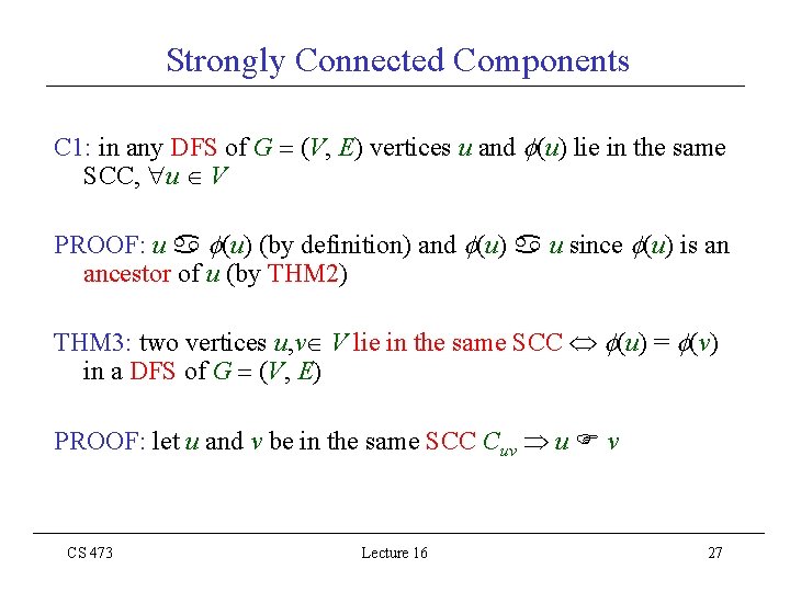 Strongly Connected Components C 1: in any DFS of G (V, E) vertices u