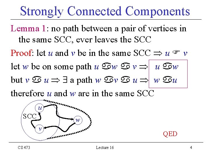 Strongly Connected Components Lemma 1: no path between a pair of vertices in the