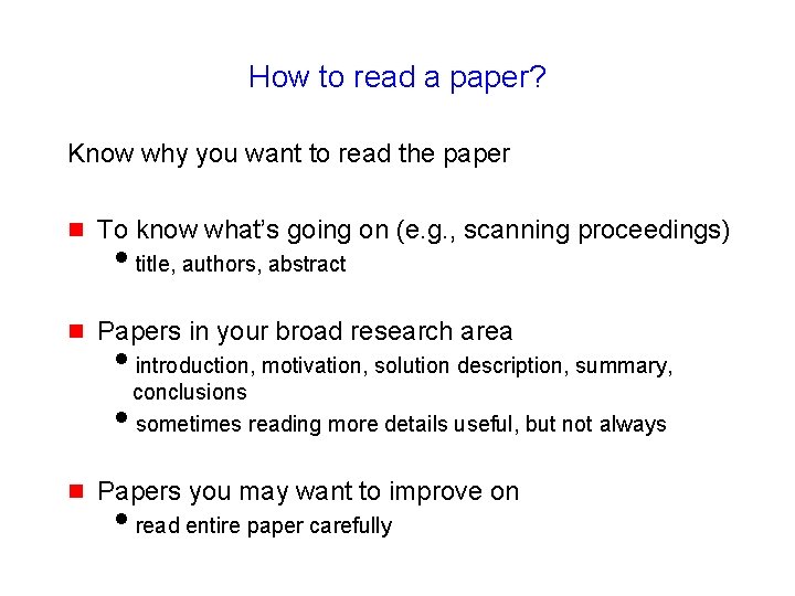 How to read a paper? Know why you want to read the paper g