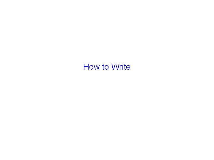 How to Write 