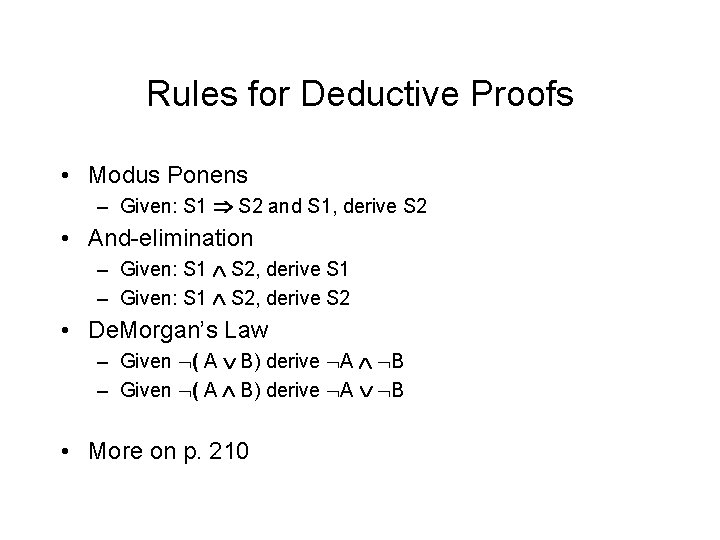 Rules for Deductive Proofs • Modus Ponens – Given: S 1 S 2 and