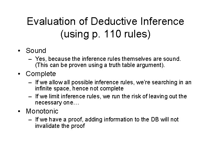 Evaluation of Deductive Inference (using p. 110 rules) • Sound – Yes, because the