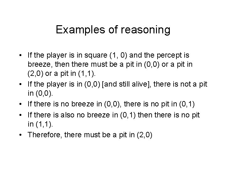 Examples of reasoning • If the player is in square (1, 0) and the