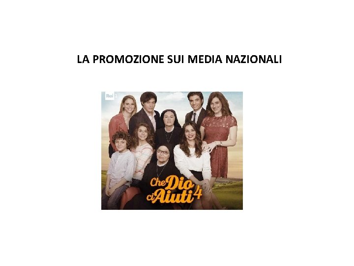 LA PROMOZIONE SUI MEDIA NAZIONALI 