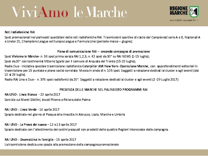 Reti radiofoniche RAI Spot promozionali nei palinsesti quotidiani delle reti radiofoniche RAI. Trasmissioni sportive