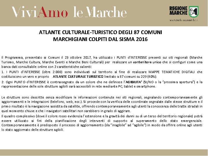 ATLANTE CULTURALE-TURISTICO DEGLI 87 COMUNI MARCHIGIANI COLPITI DAL SISMA 2016 Il Programma, presentato ai