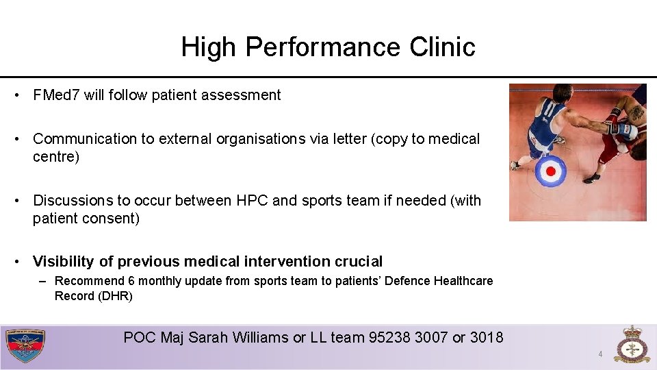 High Performance Clinic • FMed 7 will follow patient assessment • Communication to external