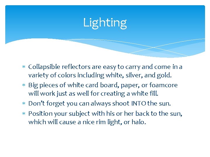 Lighting Collapsible reflectors are easy to carry and come in a variety of colors