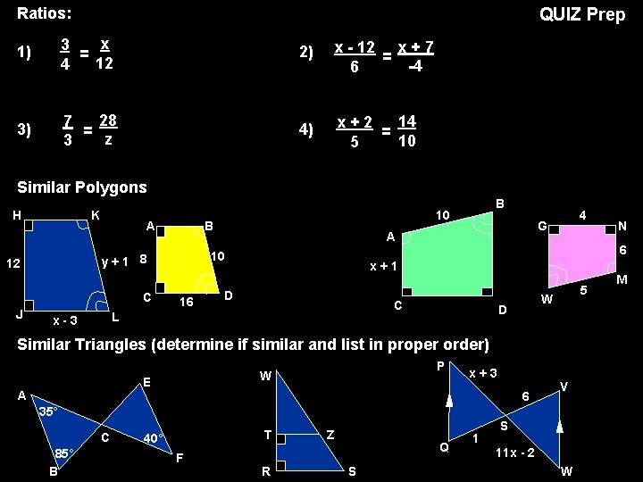 Ratios: QUIZ Prep 1) x 3 = 12 4 2) x - 12 x