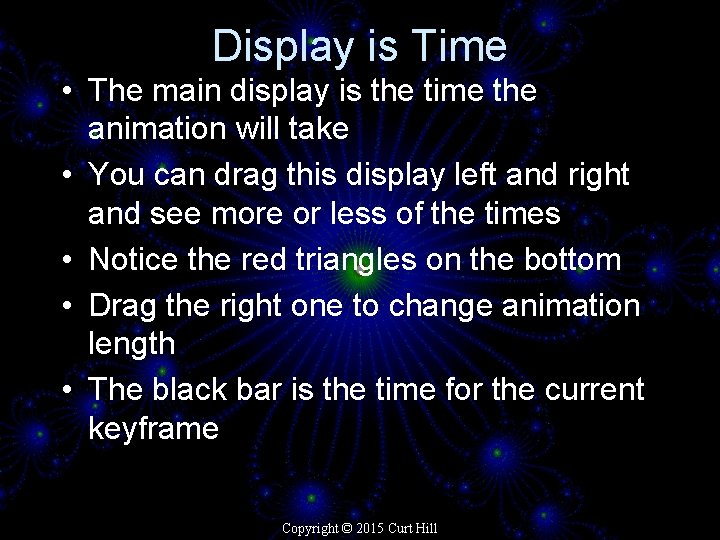Display is Time • The main display is the time the animation will take