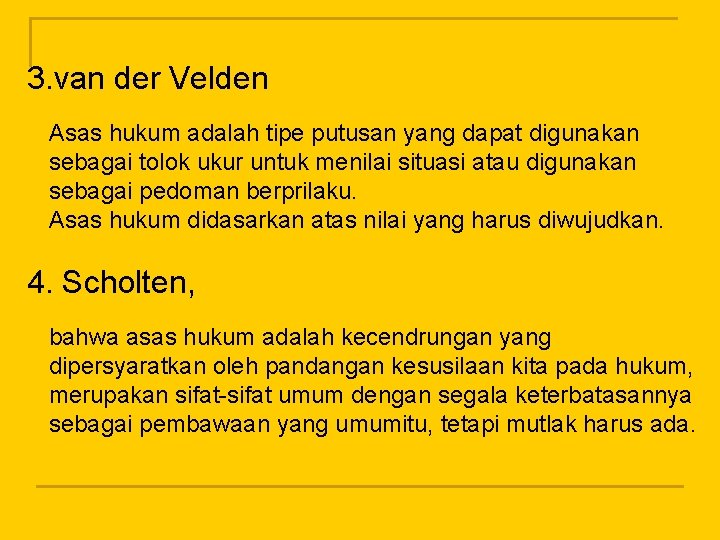 3. van der Velden Asas hukum adalah tipe putusan yang dapat digunakan sebagai tolok