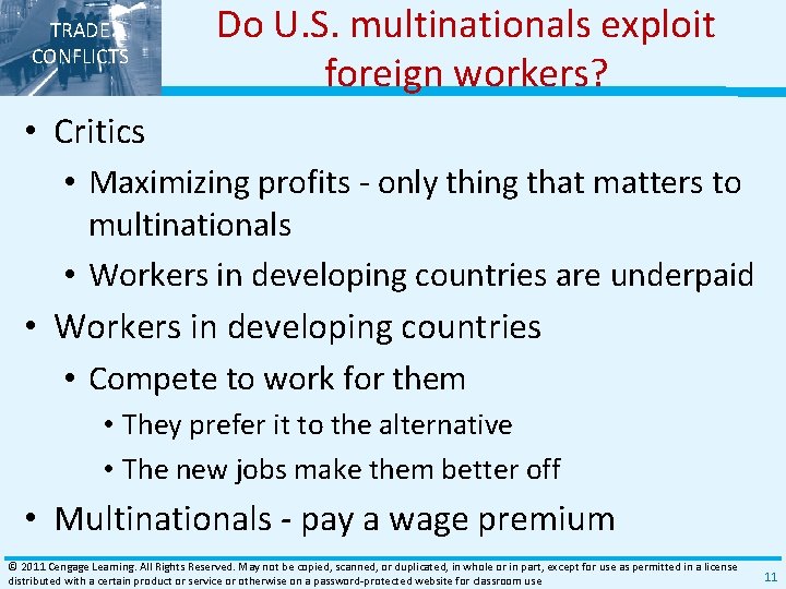 TRADE CONFLICTS Do U. S. multinationals exploit foreign workers? • Critics • Maximizing profits TRADE CONFLICTS Do U. S. multinationals exploit foreign workers? • Critics • Maximizing profits
