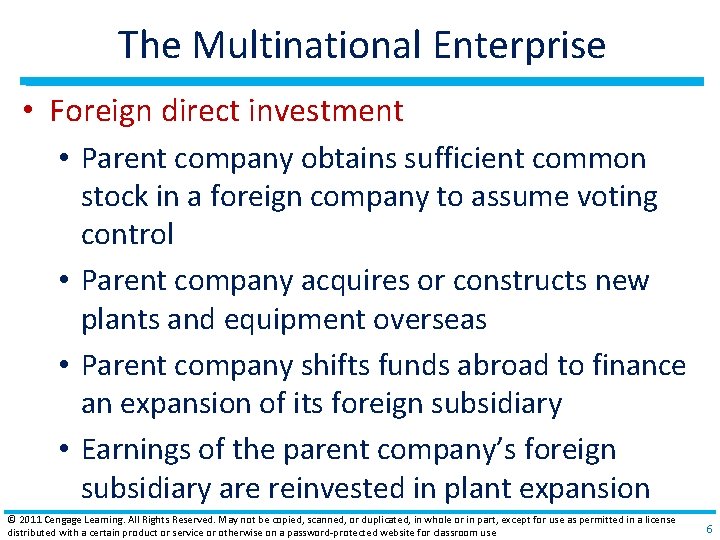 The Multinational Enterprise • Foreign direct investment • Parent company obtains sufficient common stock The Multinational Enterprise • Foreign direct investment • Parent company obtains sufficient common stock