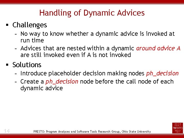 Handling of Dynamic Advices § Challenges - No way to know whether a dynamic
