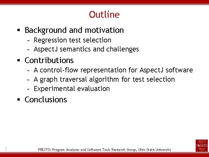 Outline § Background and motivation - Regression test selection - Aspect. J semantics and