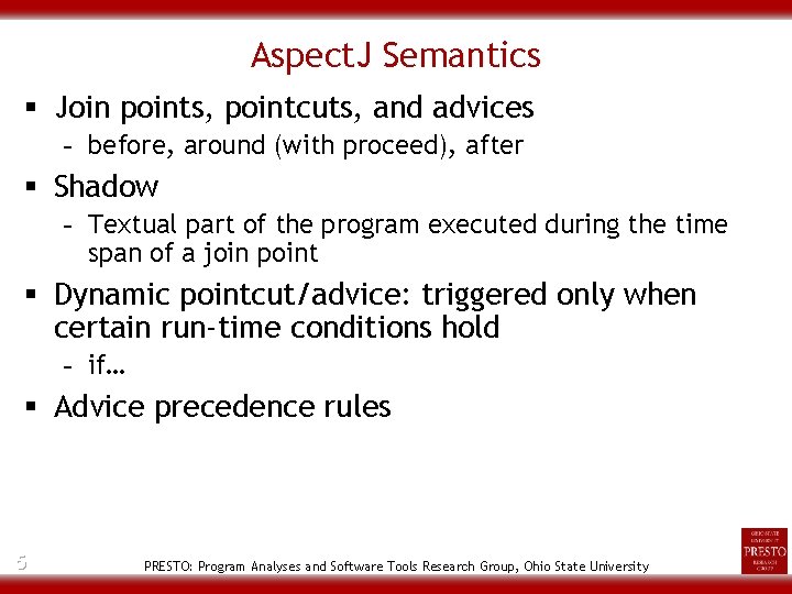 Aspect. J Semantics § Join points, pointcuts, and advices - before, around (with proceed),