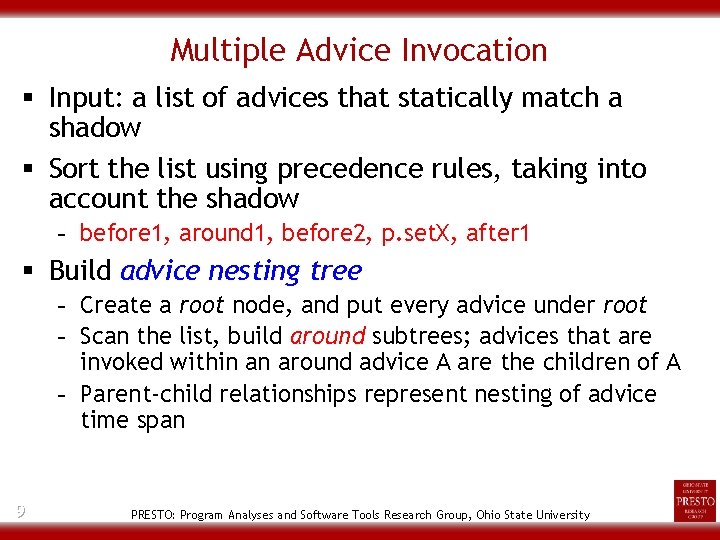 Multiple Advice Invocation § Input: a list of advices that statically match a shadow