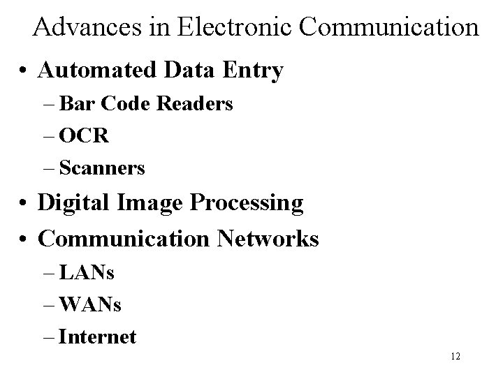 Advances in Electronic Communication • Automated Data Entry – Bar Code Readers – OCR
