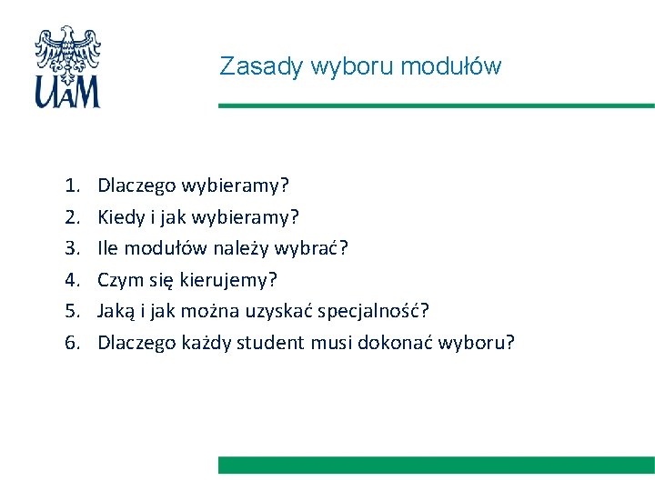 Zasady wyboru modułów 1. 2. 3. 4. 5. 6. Dlaczego wybieramy? Kiedy i jak