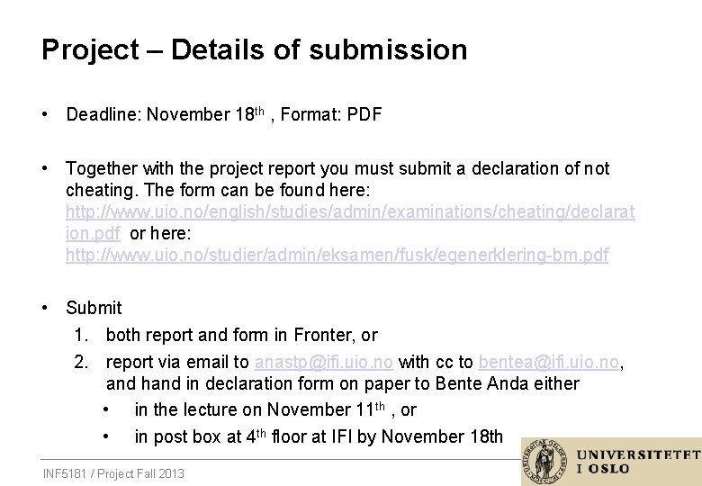 Project – Details of submission • Deadline: November 18 th , Format: PDF •