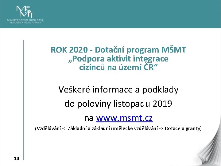 ROK 2020 - Dotační program MŠMT „Podpora aktivit integrace cizinců na území ČR“ Veškeré