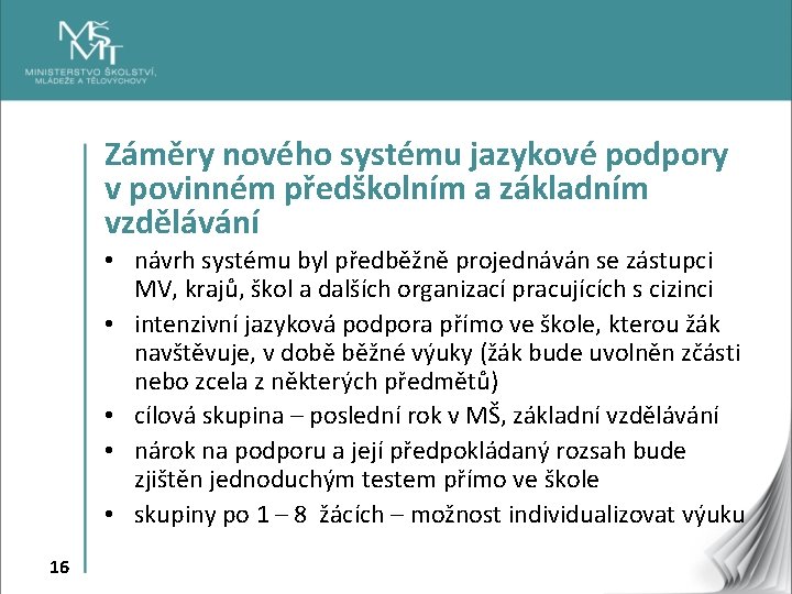 Záměry nového systému jazykové podpory v povinném předškolním a základním vzdělávání • návrh systému