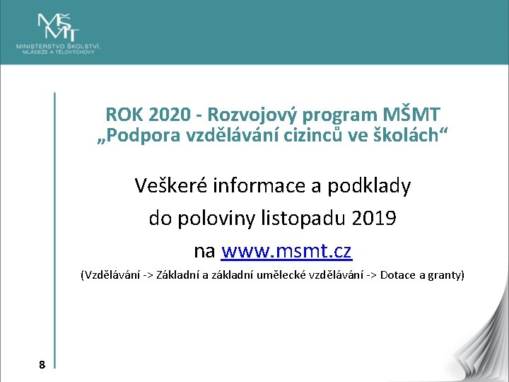 ROK 2020 - Rozvojový program MŠMT „Podpora vzdělávání cizinců ve školách“ Veškeré informace a