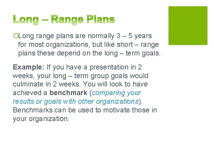 ¡Long range plans are normally 3 – 5 years for most organizations, but like