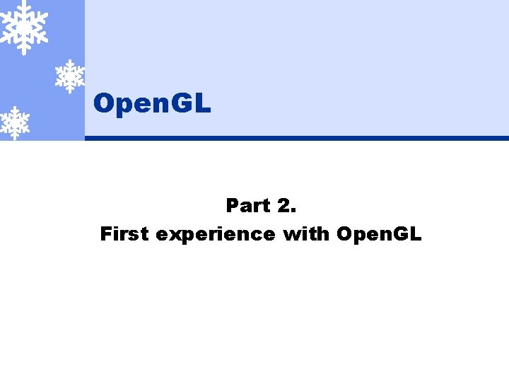 Open. GL Part 2. First experience with Open. GL 