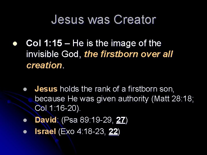 Jesus was Creator l Col 1: 15 – He is the image of the