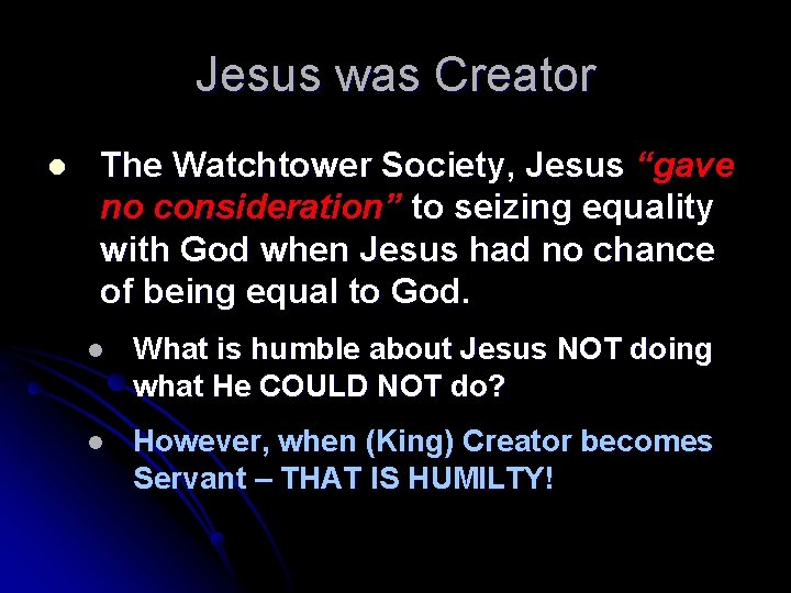 Jesus was Creator l The Watchtower Society, Jesus “gave no consideration” to seizing equality