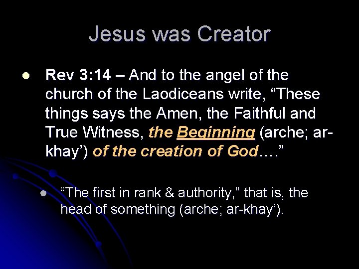 Jesus was Creator l Rev 3: 14 – And to the angel of the