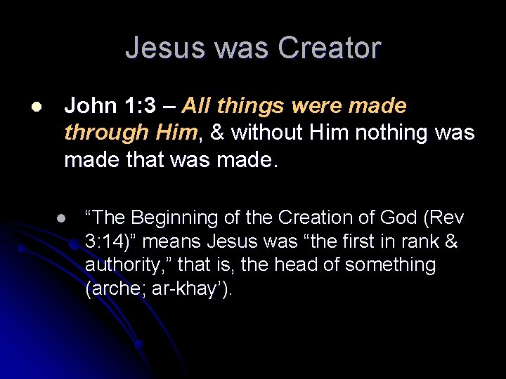 Jesus was Creator l John 1: 3 – All things were made through Him, Jesus was Creator l John 1: 3 – All things were made through Him,