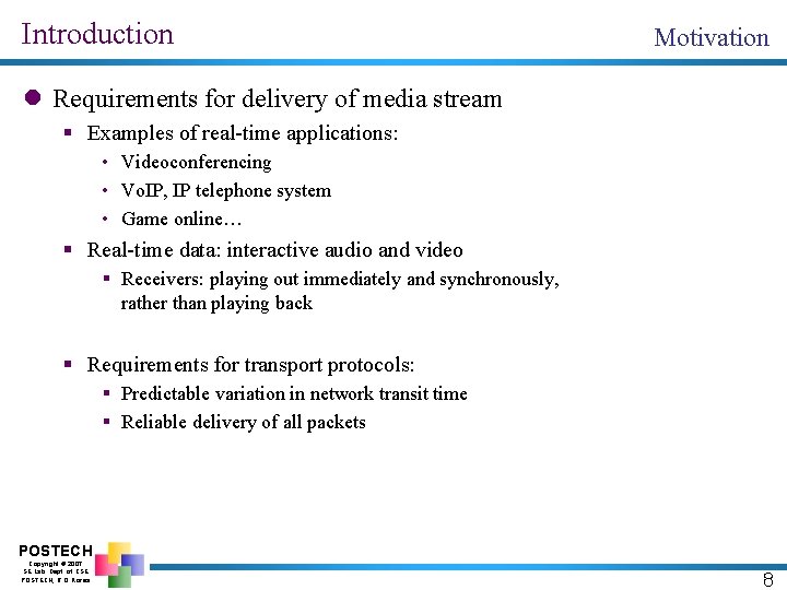 Introduction Motivation l Requirements for delivery of media stream § Examples of real-time applications: