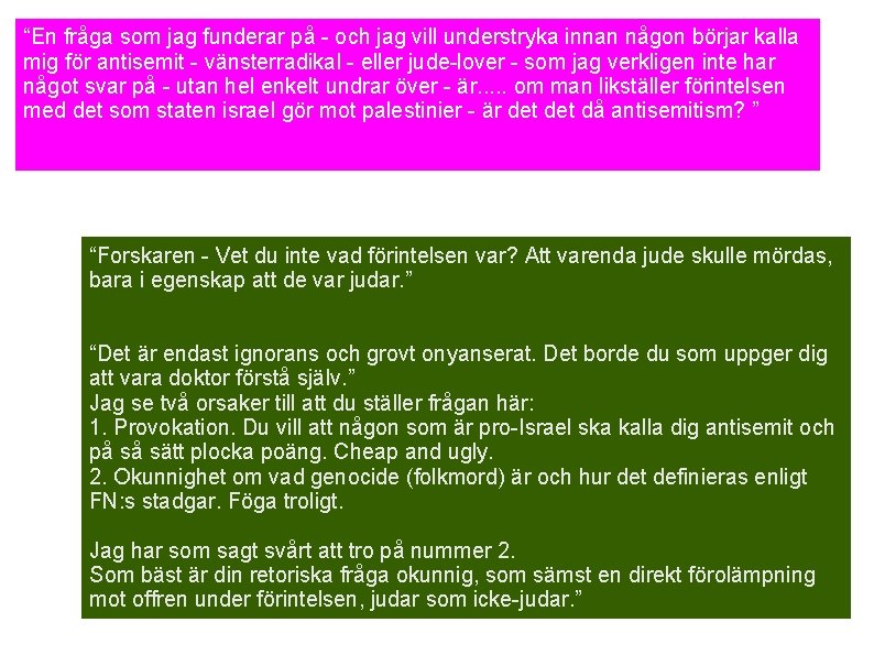 “En fråga som jag funderar på - och jag vill understryka innan någon börjar