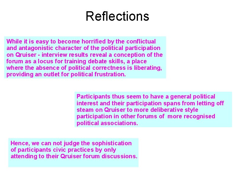 Reflections While it is easy to become horrified by the conflictual and antagonistic character