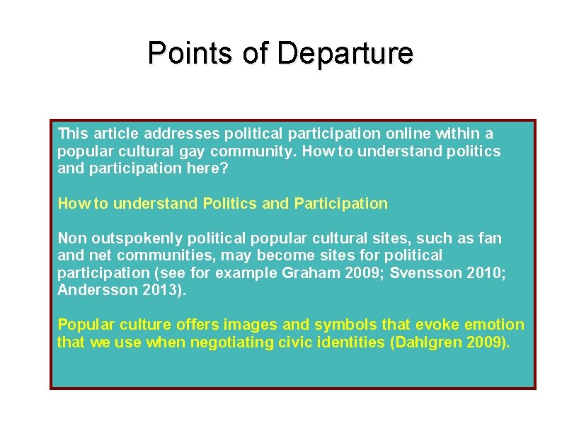 Points of Departure This article addresses political participation online within a popular cultural gay