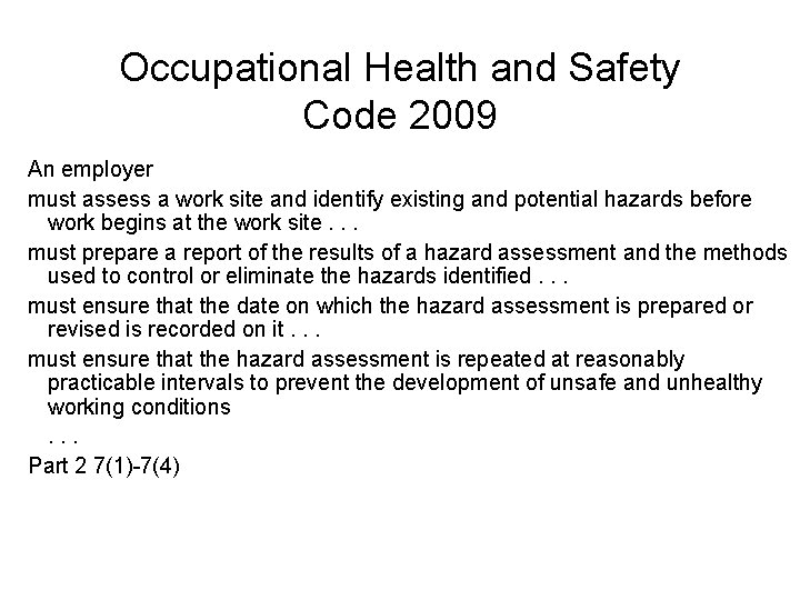 Occupational Health and Safety Code 2009 An employer must assess a work site and