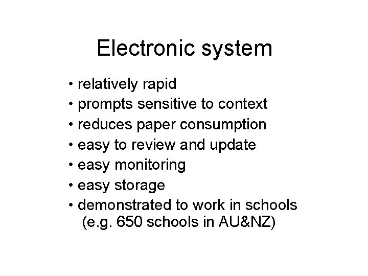 Electronic system • relatively rapid • prompts sensitive to context • reduces paper consumption