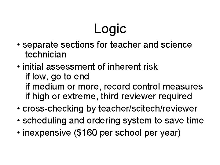 Logic • separate sections for teacher and science technician • initial assessment of inherent