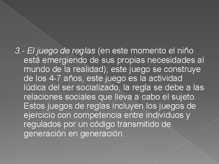 3. - El juego de reglas (en este momento el niño está emergiendo de