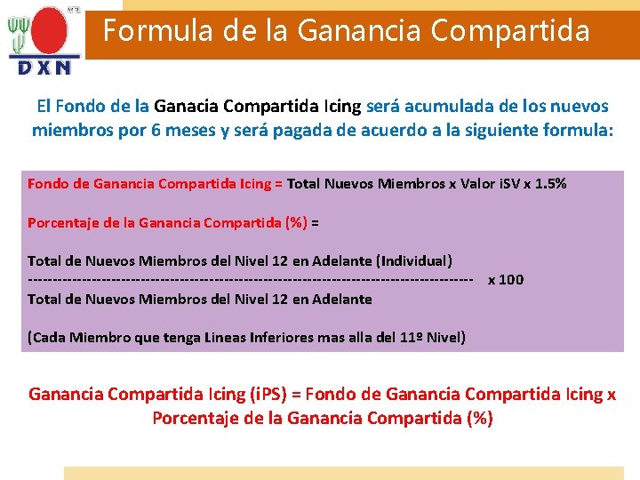 Formula de la Ganancia Compartida El Fondo de la Ganacia Compartida Icing será acumulada