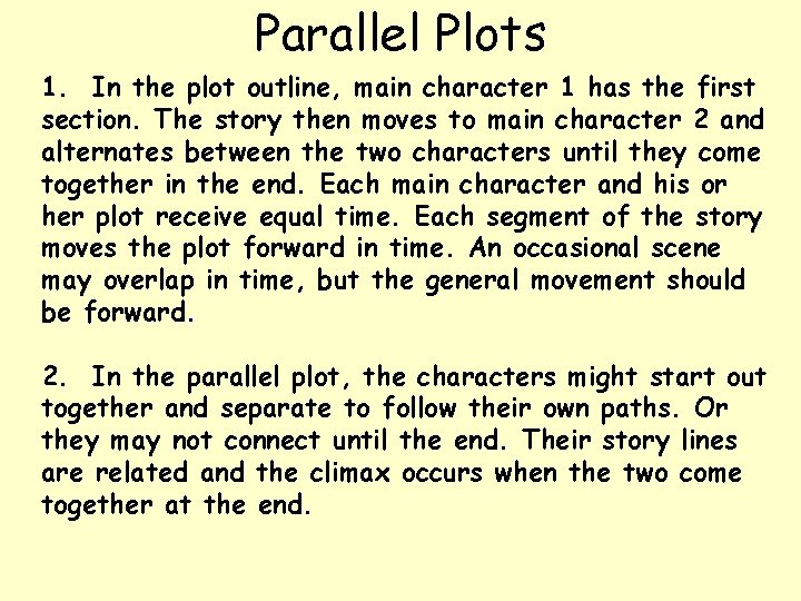 Parallel Plots 1. In the plot outline, main character 1 has the first section.