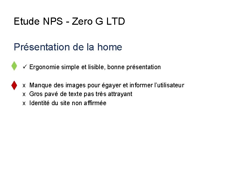 Etude NPS - Zero G LTD Présentation de la home ü Ergonomie simple et